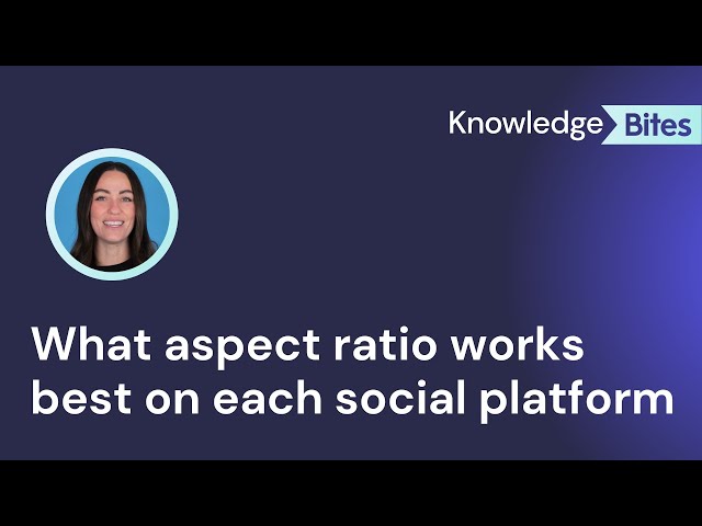 What video aspect ratio works best on each social platform