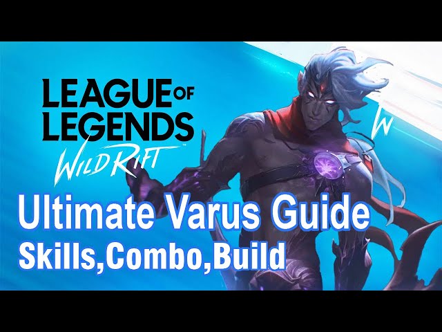 Ultimate Varus Guide | League Of Legends : Wild Rift