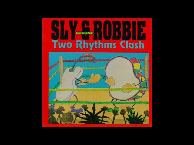 Sly & Robbie Present: Two Rhythms Clash (Full Album)