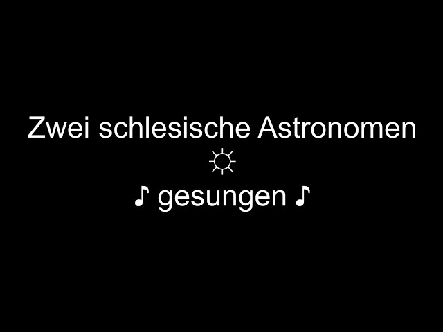 Zwei schlesische Astronomen · Traudel singt niederschlesisches Mundart-Gedicht · Grafschaft Glatz