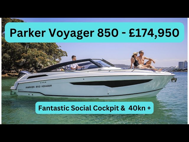 Boat Tour - Parker Voyager 850 - £174,950 - Fantastic Social Cockpit &  40kn +