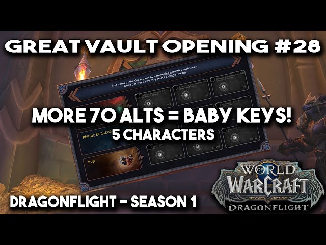 Great Vault Opening #28 - MORE 70 ALTS = BABY KEYS! (Dragonflight - Season 1)