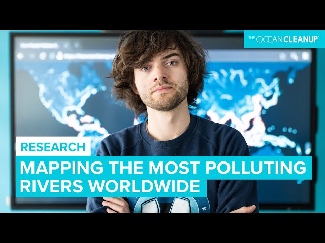 How The Ocean Cleanup Mapped the World's Rivers | Research | The Ocean Cleanup