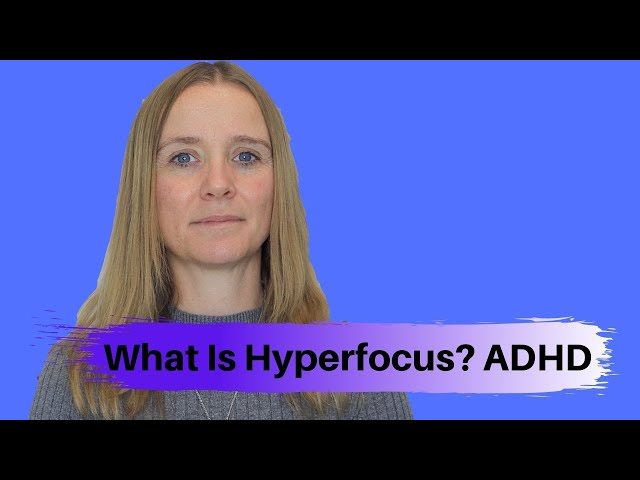 What Is Hyperfocus - ADHD