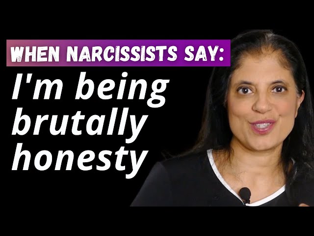 Narcissists and brutal honesty