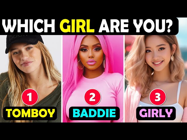 What Girl Are You? Girly, Baddie, or Tomboy? 👧🤔| Fun Personality Quiz