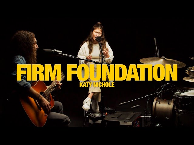 KATY NICHOLE - Firm Foundation (He Won't): Song Session
