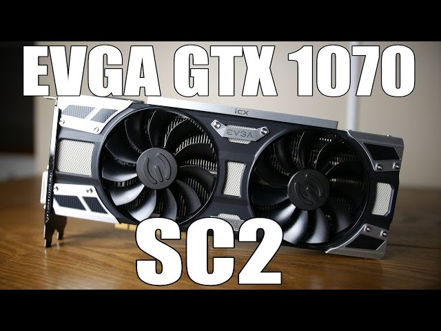 How Cool Is Your 1070?  EVGA GTX 1070 SC2 Review