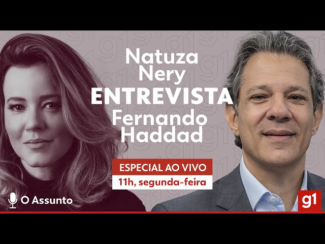 O Assunto: Natuza Nery entrevista o ministro Fernando Haddad