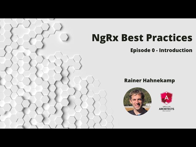 NgRx Best Practices - Episode 0: Introduction