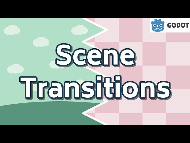 Scene transition effects in Godot 3