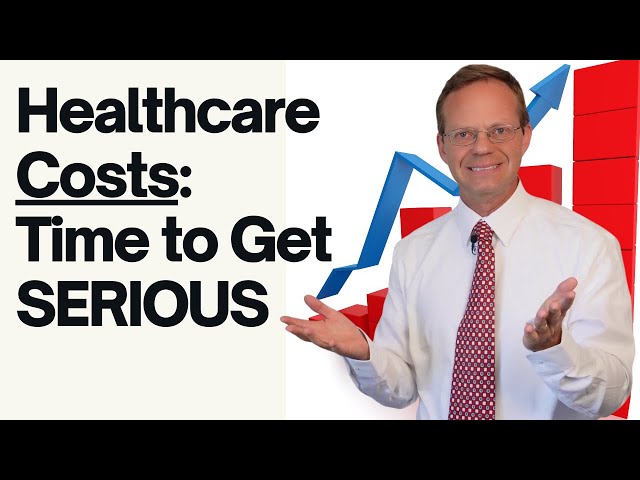 Get Serious About Healthcare Costs