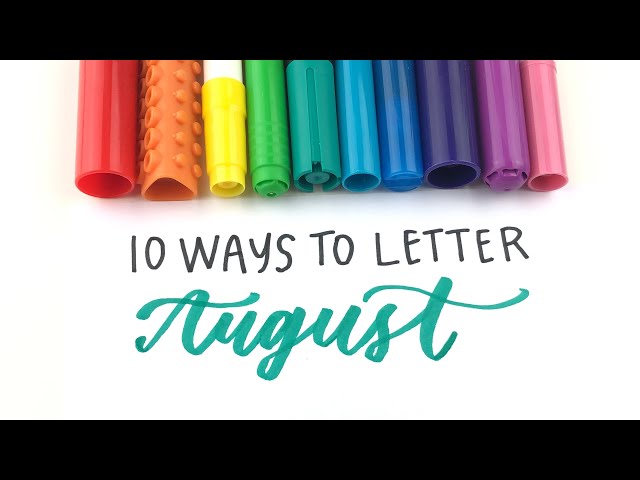 How to Hand Letter August in 10 Lettering Styles with 10 Different Brush Pens!