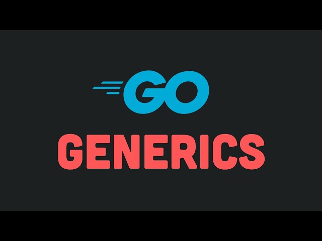 Go Programming - Generics in 2.8 Minutes!