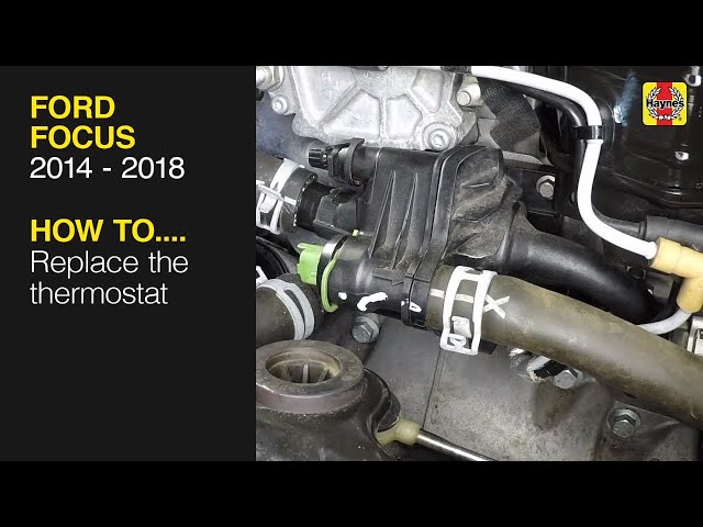 How to Replace the thermostat on the Ford Focus 2014 to 2018