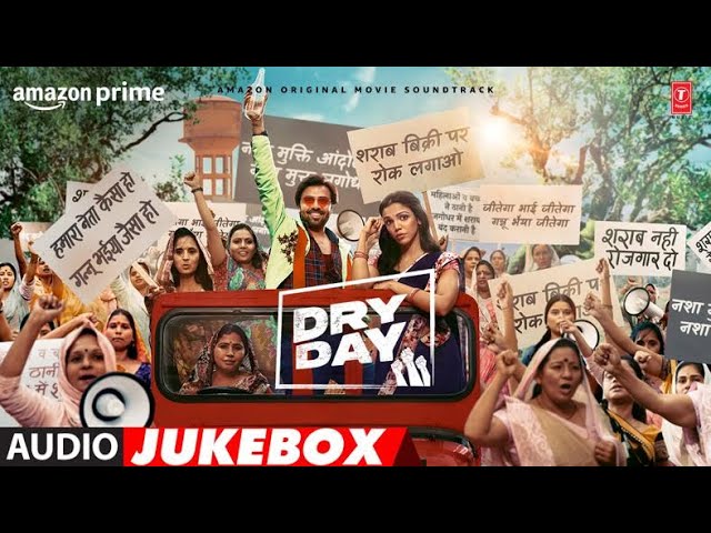 Dry Day (Audio Jukebox): Jitendra Kumar,Shriya Pilgaonkar,Annu Kapoor |Javed-Mohsin,Protijyoti Ghosh
