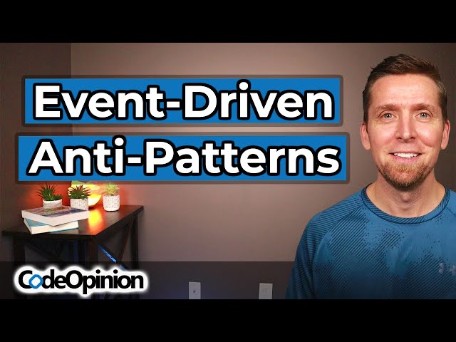 Beware! Anti-patterns in Event-Driven Architecture