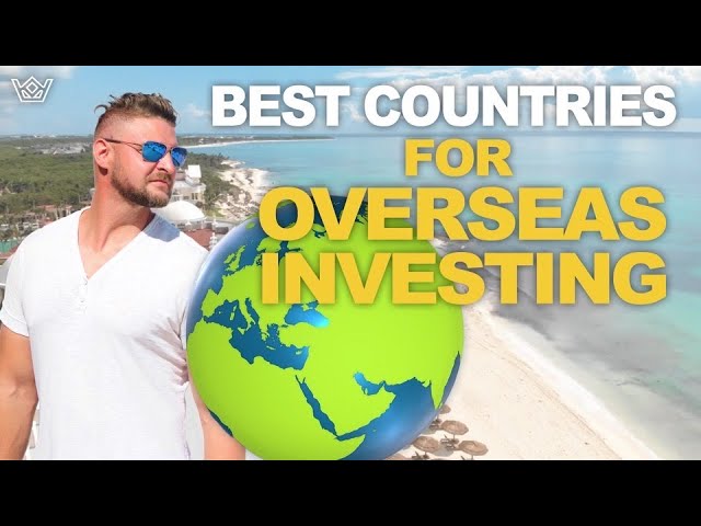 Where In the World Should I Invest in Real Estate?