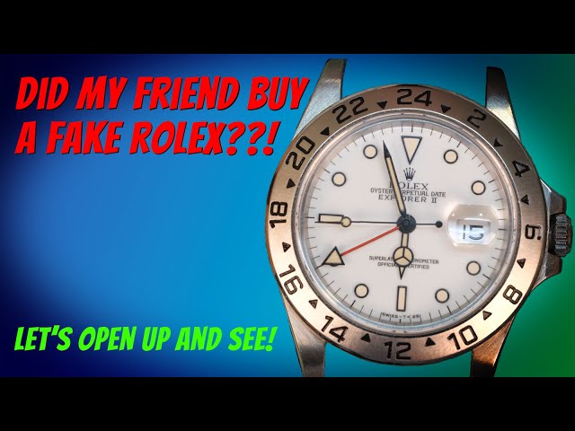Did my friend buy a fake Rolex?!?