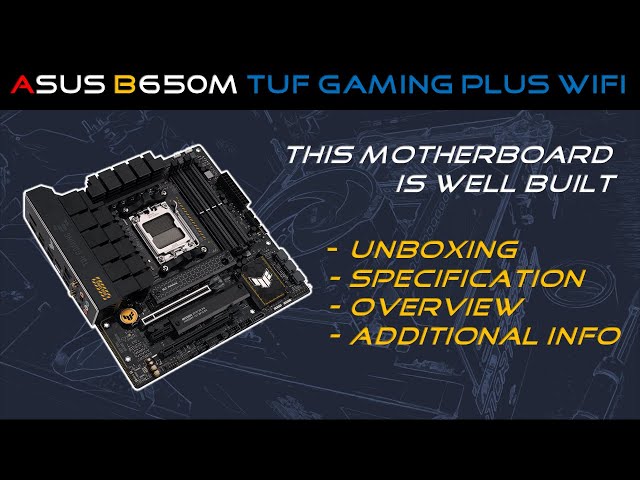 ASUS  B650M TUF Gaming Plus Wifi [ Unboxing, specification, overview & additional Info ]