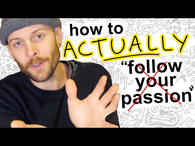 How to actually follow your passion