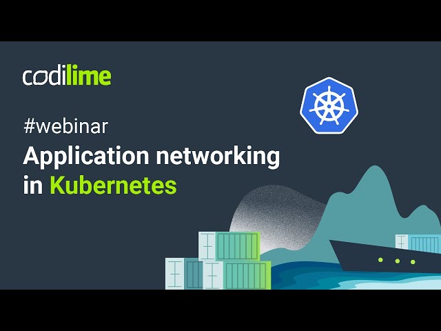 Application networking in Kubernetes