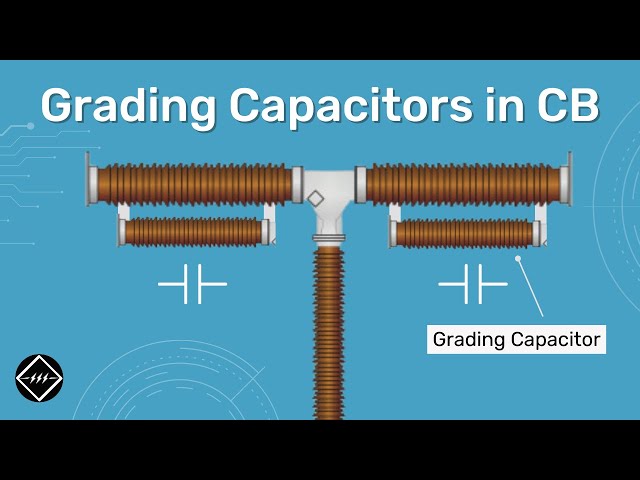 Purpose of Grading Capacitors in Circuit Breaker | Explained | TheElectricalGuy