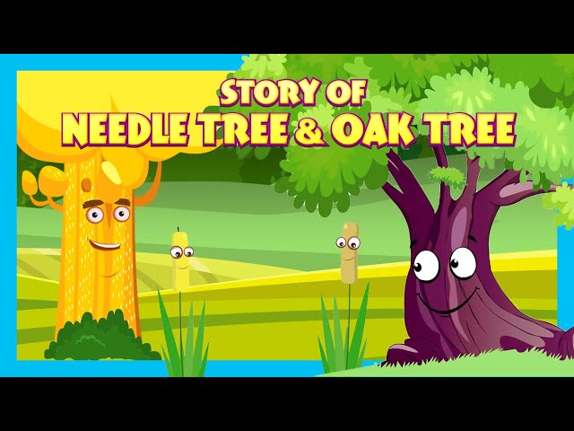 Story Of Needle Tree & Oak Tree |  Stories For Kids| Tia And Tofu Storytelling | Kids Hut Stories