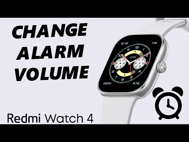 How To Adjust Alarm Volume On Redmi Watch 4
