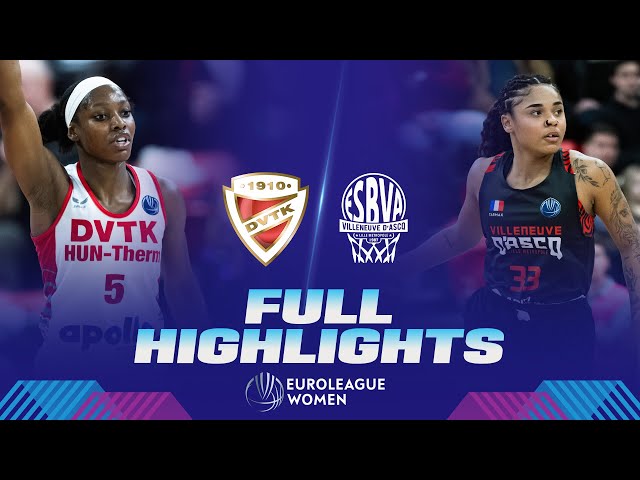 DVTK HUN-Therm v ESBVA-LM | Quarter-Finals | Full Game Highlights | EuroLeague Women 2023-24