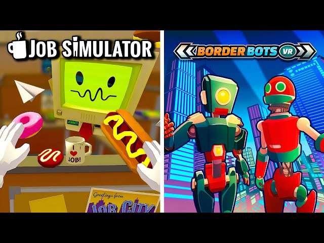 Working for Robots Isn't So Bad | Job Simulator | Border Bots VR | Full Games | No Commentary