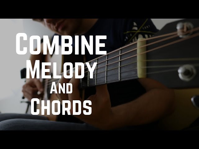 Combine Chords and Melody on Guitar ... in A minor key