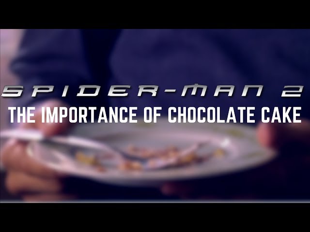 Spider-Man 2: The Importance of Chocolate Cake (Video Essay)