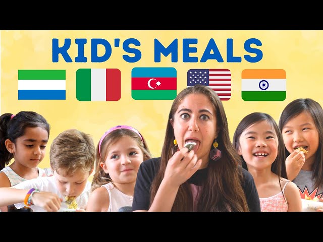 Meals KIDS Love Around the World (Sierra Leone, Azerbaijan, India, USA, Italy)