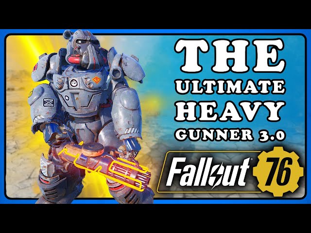 Fallout 76: Ultimate Heavy Gunner 3.0 - Beginner to Expert - High DPS Tank The Best Build 2024