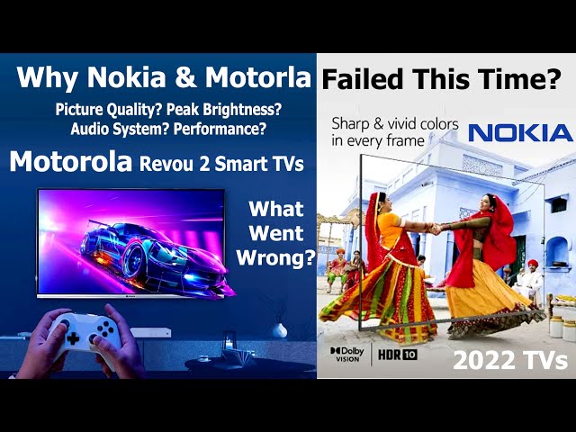 2022 Nokia TVs & Motorola Revou 2 TVs What Went Wrong? #2022NokiaTVs #MotorolaRevou2TVs