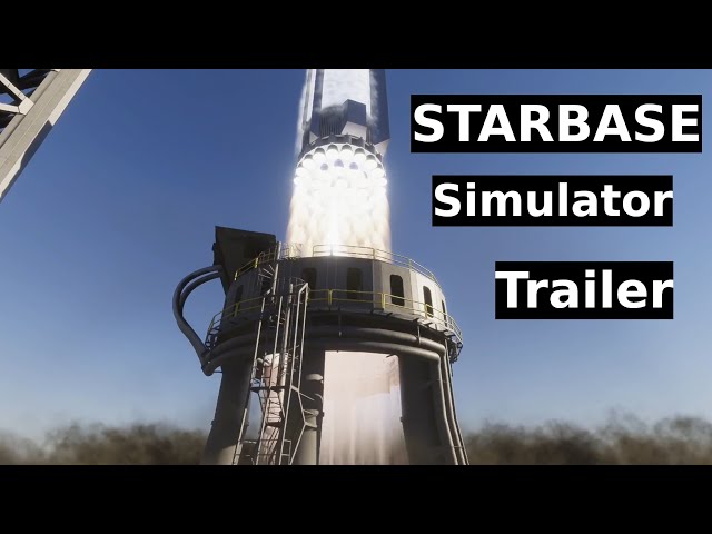 Starbase Simulator 2022 June update trailer