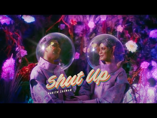 Shut Up - Harith Zazman (Official Music Video)