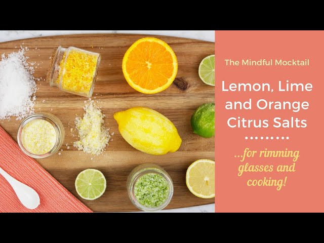 Lemon Salt, Lime Salt and Orange Salt Recipe - The Mindful Mocktail