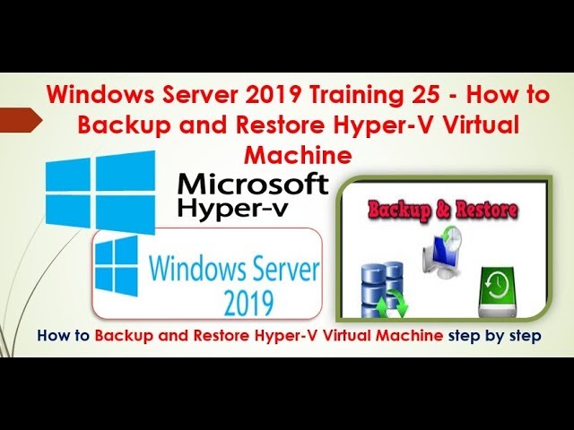 Windows Server 2019 Training 25 - How to Backup and Restore Hyper-V Virtual Machine
