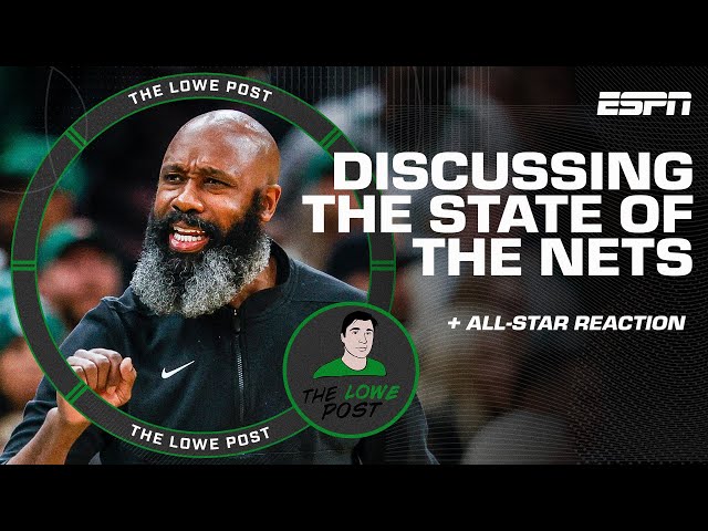 The Nets, Fixing All-Star Weekend, and Second Half Storylines to Watch | The Lowe Post