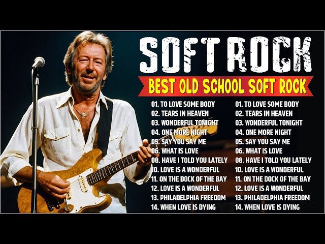 Soft Rock Ballads 70s 80s 90s | Michael Bolton, Eric Clapton, Elton John, Phil Collins