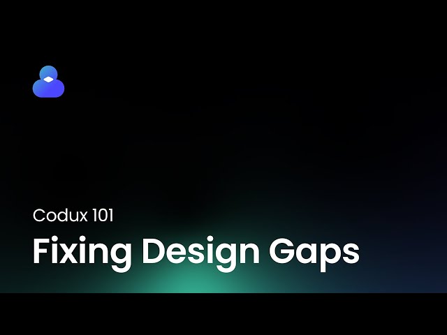 Fixing Design Gaps (part 4 of 6) | Codux 101 for Designers