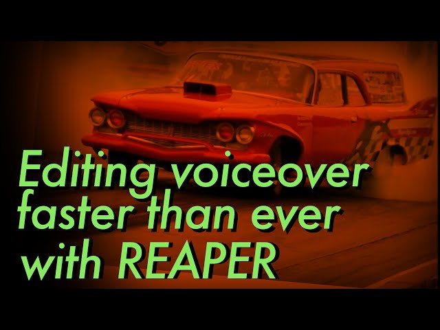 Edit your voiceover files faster than ever with REAPER