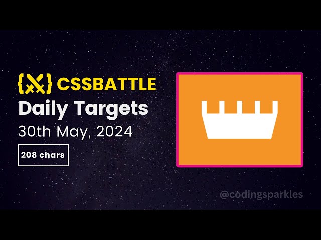 CSS Battle Daily Targets | 30th May, 2024 | Solution