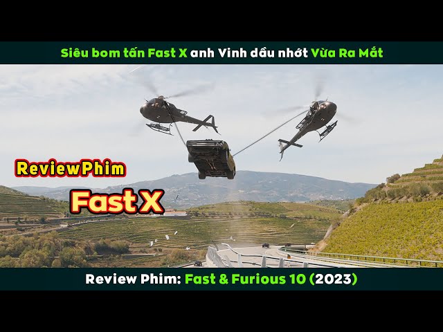 [Review Phim] Siêu Bom Tấn Faxt X Anh Vinh Dầu Nhớt Vừa Ra Mắt | Fast X
