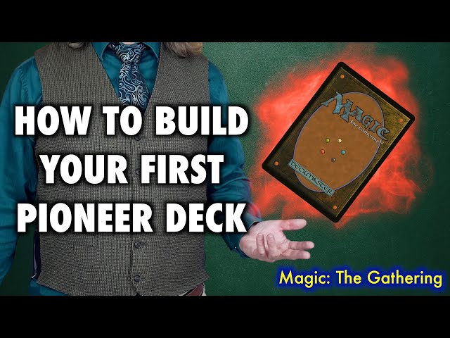 How To Make Your First Pioneer Deck | A Magic: The Gathering Guide