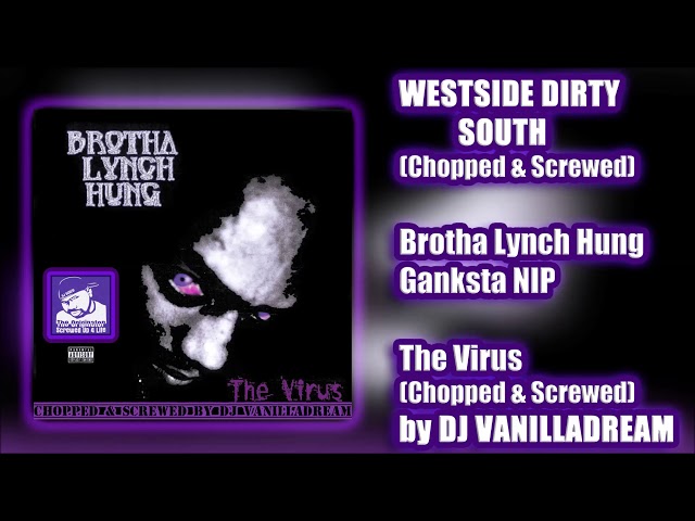 Brotha Lynch Hung ft. Ganksta NIP - Westside Dirty South (Chopped & Screwed) by DJ Vanilladream
