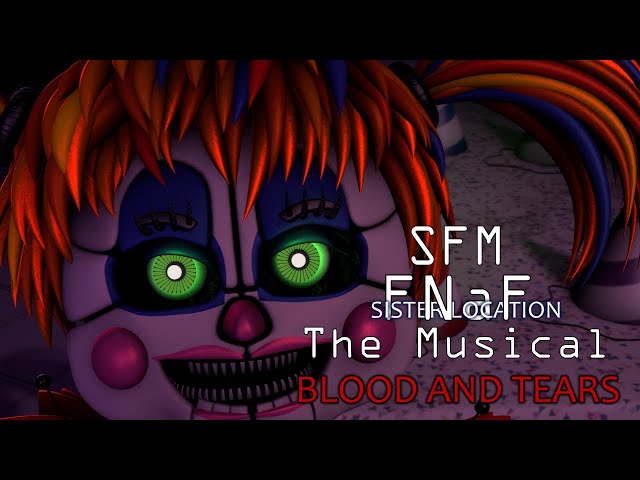 [SFM] FNaF The Musical Sister Location-Blood And Tears By Random Encounters-DNC414
