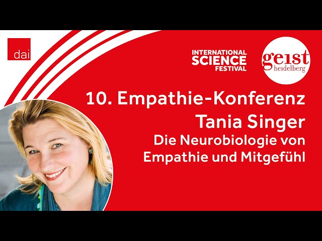 Tania Singer: Die Neurobiologie von Empathie und Mitgefühl - 10. Empathie-Konferenz